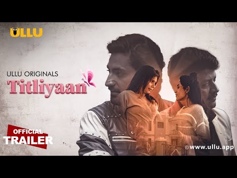 Titliyaan I ULLU originals I Official Trailer I Releasing on: 22nd July