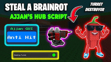 [TURRET DESTROY🔥] AJJAN HUB STEAL A BRAINROT SCRIPT 💯 ANTI HIT V1, TURRET DESTROY, FLY TO BRAINROT