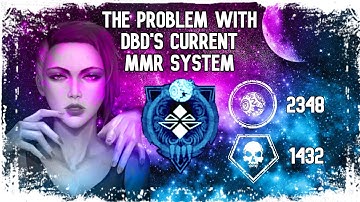 The Problem With The Current MMR System In DBD - Dead by Daylight (New Matchmaking/MMR Update)