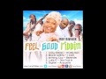 Feel Good Riddim Mix (Oct- 2014) Bright Beam Music
