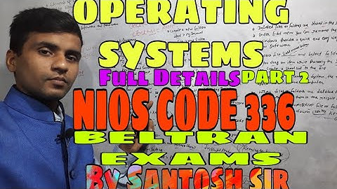 OPERATING SYSTEMS Les-2Full Details (DEO NIOS CODE 336 Beltran 2019 Exams) By Santosh sir बेल्ट्रान