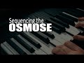 Sequencing the Osmose