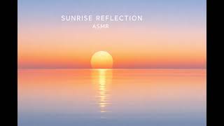 Sunrise Reflection ASMR | MaskedRapper21