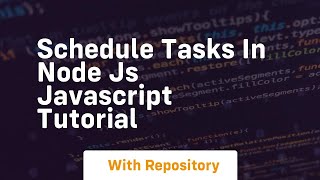 Schedule tasks in node js javascript tutorial