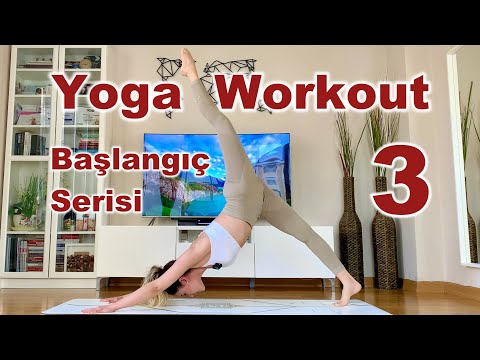 Yoga Workout Başlangıç Serisi - 3 | Yeni Başlayanlar İçin Evde Yoga