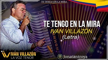 Te Tengo En La Mira - Ivan Villazón (Letra)