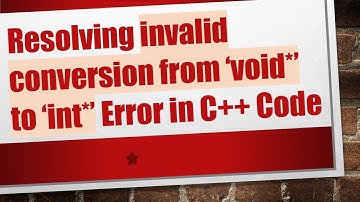 Resolving invalid conversion from ‘void*’ to ‘int*’ Error in C++ Code