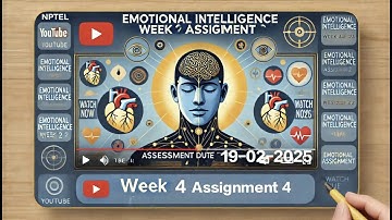 🚀 "Emotional Intelligence Week 4 Assignment 4 | NPTEL 2025 | 100% Correct Solutions & Detailed