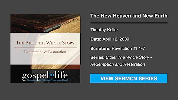 The New Heaven and New Earth – Timothy Keller [Sermon]