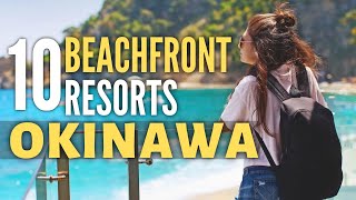 10 Best Beachfront Resorts in Okinawa, Japan by Vacation Resorts 7,768 views 9 months ago 6 minutes, 45 seconds