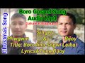 Borodina Sopwi Laibai/By=Bijoy&Phwgwm Bodo Gospel Song!!
