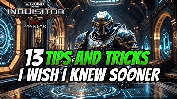 13 Tips and Tricks You Need to Know in Warhammer Inquisitor Martyr!