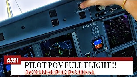 FULL PILOT VIEW AIRBUS A321 FLIGHT NHA TRANG - SAI GON !!!