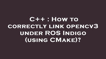 C++ : How to correctly link opencv3 under ROS Indigo (using CMake)?