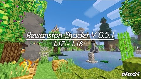 Rewanston Shader V 0.5.1 | Top 1 Shader MCPE 1.17 - 1.18