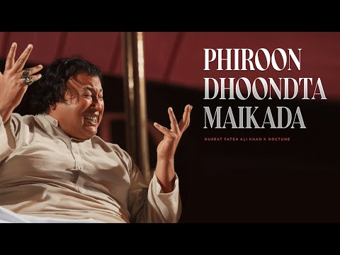 PHIROON DHOONDTA MAIKADA REMIX NUSRAT FATEH ALI KHAN X NOCTUNE