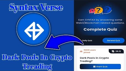 Syntax Verse General today quiz answer|Dark Pools In Crypto Treading Quiz Answer
