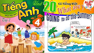 Tiếng Anh lớp 4 - Unit 20 what are you going to do this summer