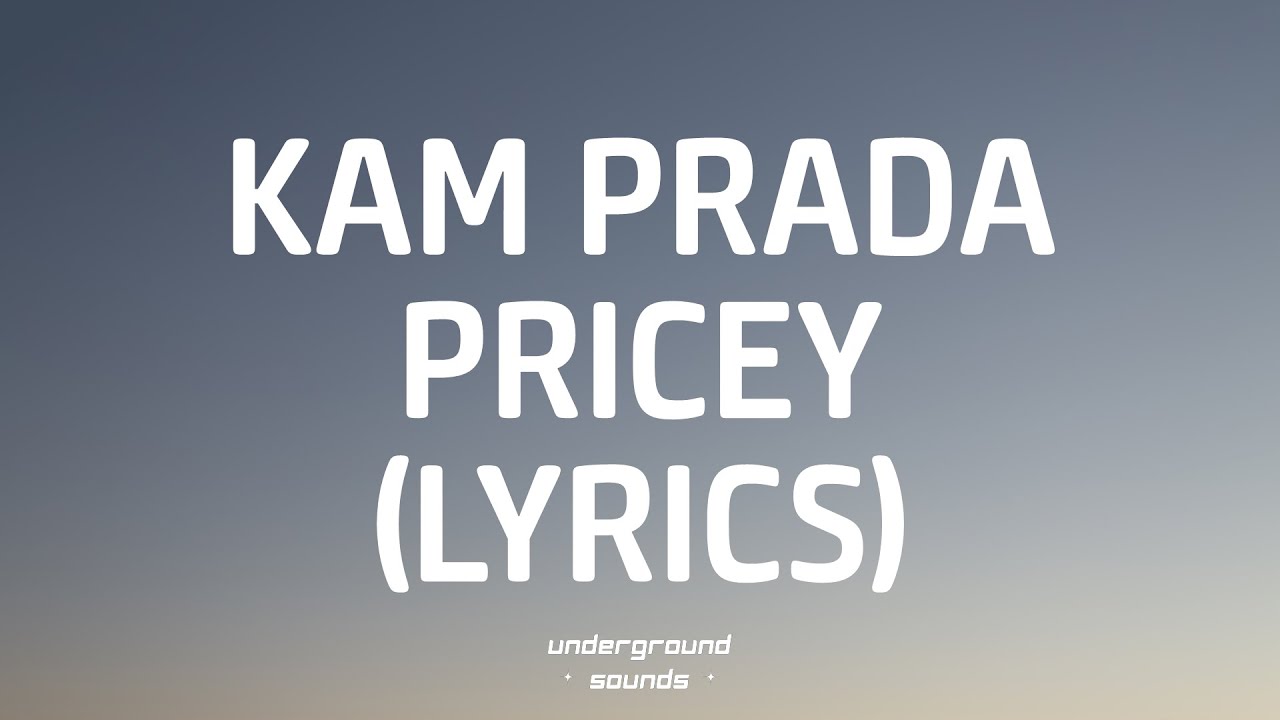 Kam Prada   Pricey Lyrics