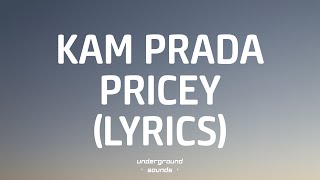 Kam Prada - Pricey (Lyrics)