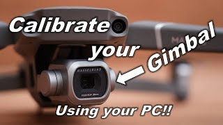 How to do a DJI Drone Gimbal calibration using a PC! (Windows/Mac)