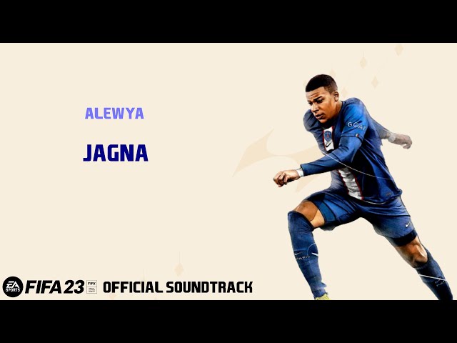 Jagna - Alewya (FIFA 23 Official Soundtrack) class=