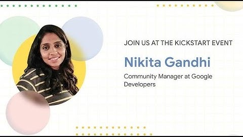 Kickstart GDSC Explore 2022 | Opening Ceremony | Nikita Gandhi