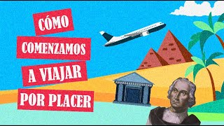 LOS VIAJES A TRAVÉS DE LA HISTORIA [Historia del turismo] | Infonimados
