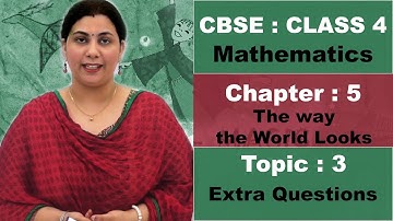 Class 4 | CBSE | NCERT | Maths | 5 | The Way the World Looks |Topic 3 | Extra Questions |Hindi Video