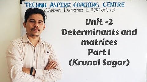 Unit 2 Determinants and Matrices Part 1 (Basic Mathematics-3300001 Diploma Engineering)