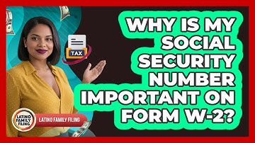 Why Is My Social Security Number Important On Form W-2? - Latino Family Filing