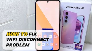 how to fix wifi disconnect problem on samsung galaxy a55 5g