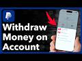 How To Withdraw Money From PayPal Account