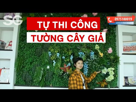 Video Tự thi công tường cây giả - Vách cỏ nhựa - Cỏ nhân tạo... - youtube