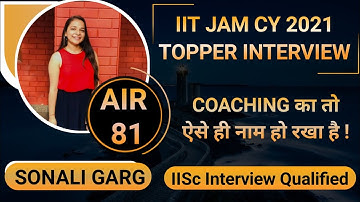 Crack IIT JAM without coaching | IIT JAM Chemistry Topper Sonali Garg | IIT JAM 2021 CY AIR 81