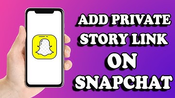 How to add private story link on snapchat (Quick & Easy)