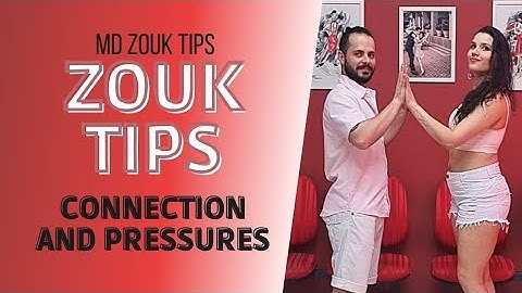 Connection and Pressures - MD ZOUK TIPS