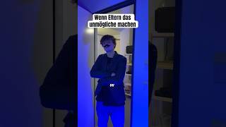 WENN ELTERN DAS UNMÖGLICHE MACHEN