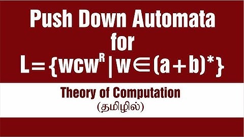 PDA | Push Down Automata for the language L= { wcw^r | w is in (a+b)* } | TOC | Tamil