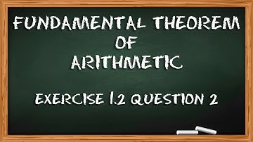 15 EXERCISE 1.2 QUESTION 2 | Chapter 1 | CBSE Class 10 Math NCERT| Fundamental Theorem of Arithmetic