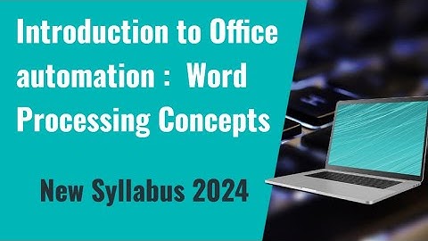 Introduction to office automation: Word processing concepts