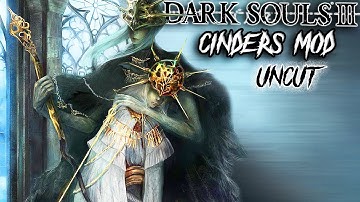 Dark Souls 3: CINDERS MOD Blind Playthrough (Uncut Part 3)