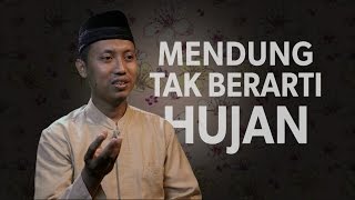Cambuk Hati: Mendung Tak Berarti Hujan - Ustadz Ammi Nur Baits