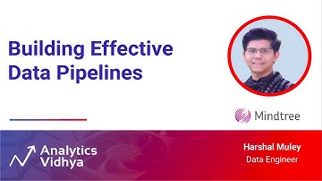 Building Effective Data Pipelines | DataHour by Harshal Muley