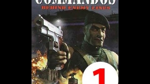 Commandos Behind Enemy - MISSION 1 : Baptism Of Fire - Walkthrough part 1 (Destroy every things)
