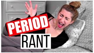 PERIOD RANT