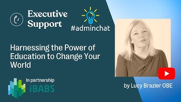 Lucy Brazier OBE - Harnessing the Power of Education to Change Your World