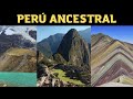 PERÚ ANCESTRAL 🍃🌝 Montaña de los 7 Colores, Laguna Humantay, Machu Picchu