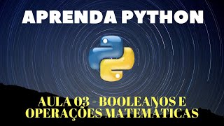 Python for Beginners #Lesson 03 - Booleans and Mathematical Operations