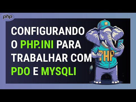 COMO CONFIGURAR O PHP INI PARA HABILITAR AS BIBLIOTECAS PDO E MYSQLI